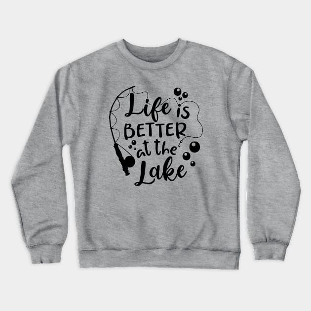 Life Is Better At The Lake Crewneck Sweatshirt by GlimmerDesigns